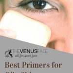 Best Primers for Oily Skin thevenusface pinterest