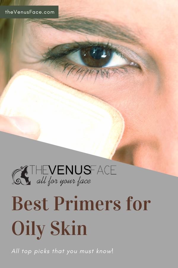Best Primers for Oily Skin thevenusface pinterest