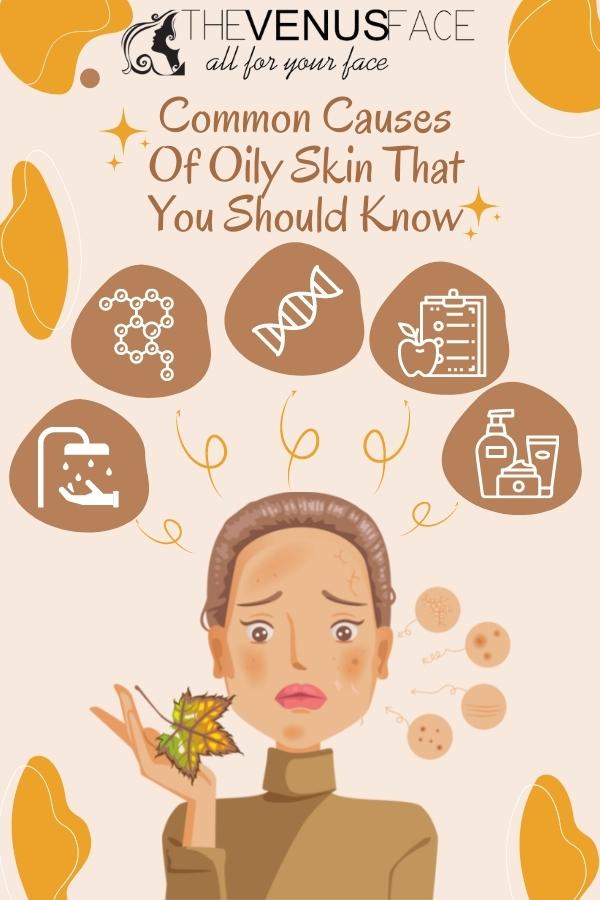 Common Causes Of Oily Skin thevenusface infographics