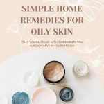 Simple Home Remedies For Oily Skin thevenusface pin