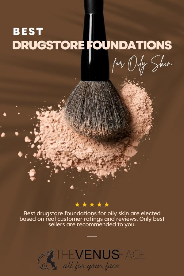 Best Drugstore Foundations for Oily Skin thevenusface