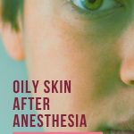 Oily Skin After Anesthesia Is It Normal & How to Treat It pinterest thevenusface
