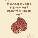 Is Almond Oil Good for Oily Skin Benefits and How to Use thevenusface