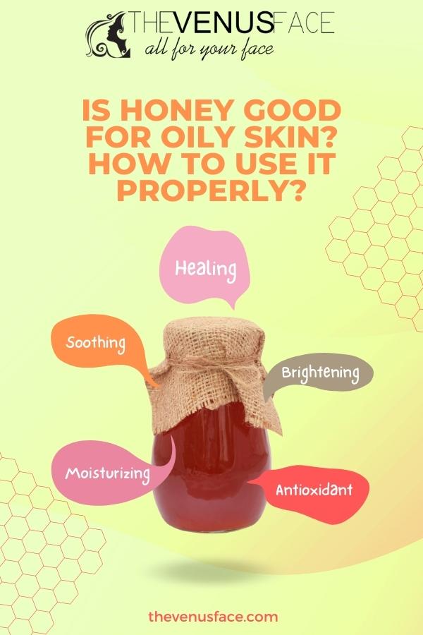 Is Honey Good for Oily Skin How to Use It Properly thevenusface pinterest