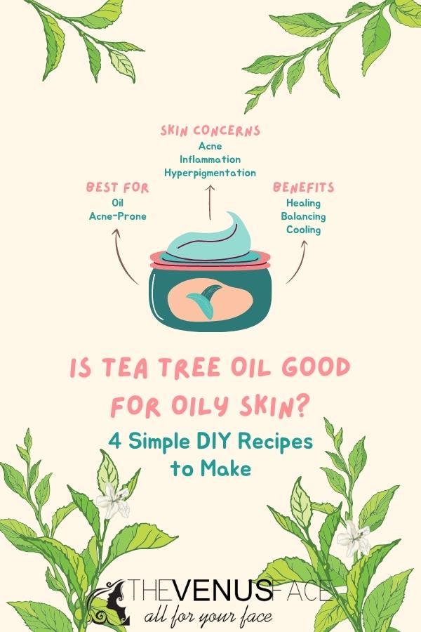 Is Tea Tree Oil Good for Oily Skin 4 Simple DIY Recipes to Make thevenusface