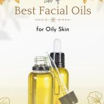 Best Facial Oils for Oily Skin That Should Be In Your Routine thevenusface