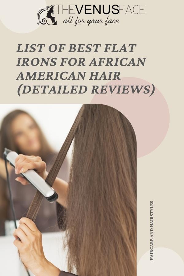 Best Flat Irons for African American Hair (Detailed Reviews) thevenusface