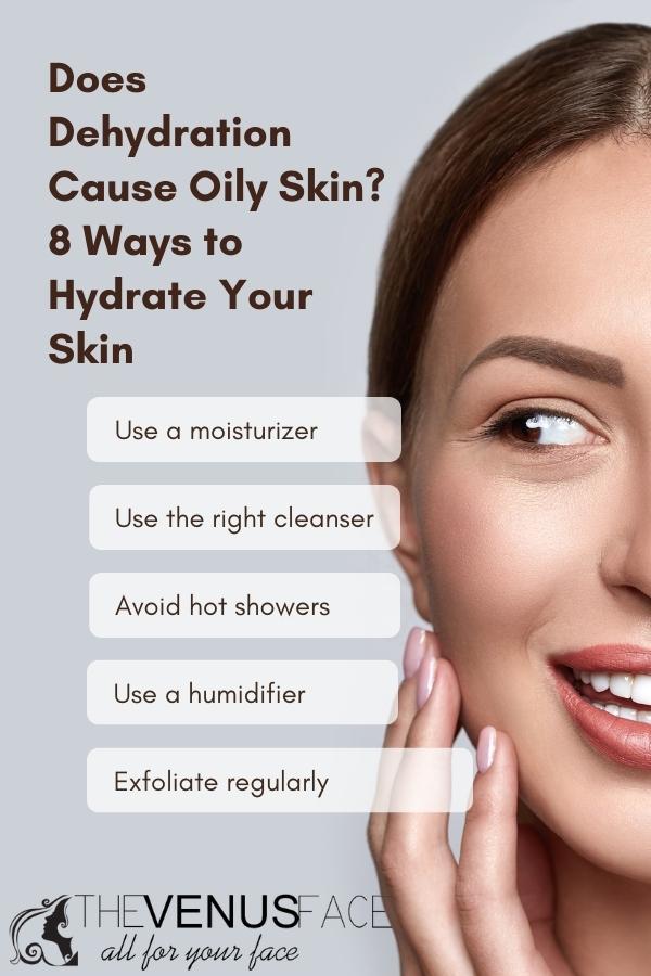 Does Dehydration Cause Oily Skin 8 Ways to Hydrate Your Skin thevenusface