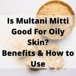 Is Multani Mitti Good for Oily Skin Benefits DIY Recipes thevenusface