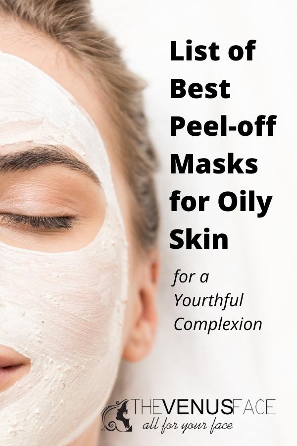 List of Best Peel-off Masks for Oily Skin thevenusface