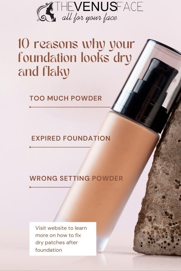 10 reasons why your foundation looks dry and flaky thevenusface