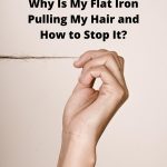 8 Reasons Why Flat Iron Is Snagging Your Hair And The Solutions thevenusface
