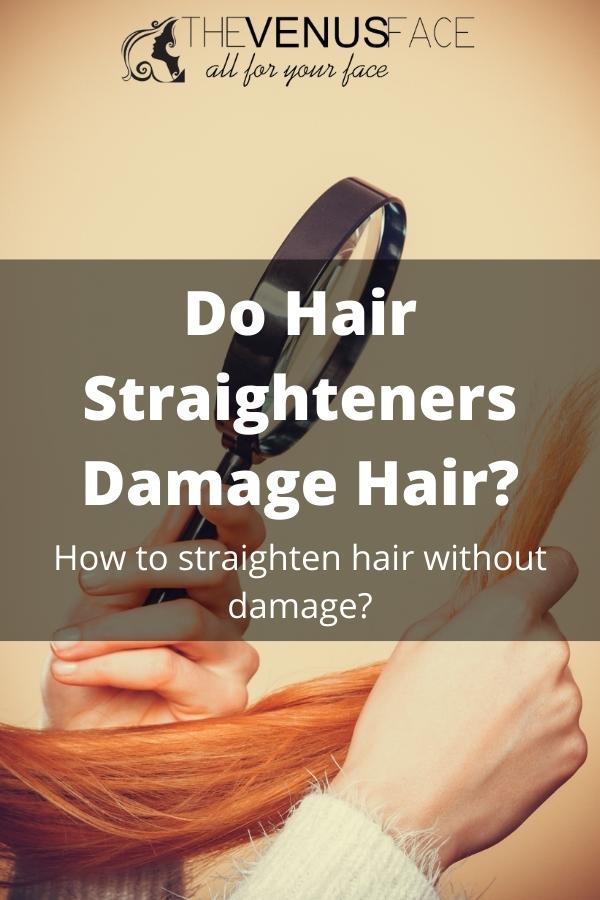 Do Hair Straighteners Damage Hair and how to straighten hair without damaging thevenusface