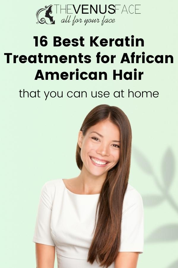 16 Best Keratin Treatments for African American Hair at home thevenusface