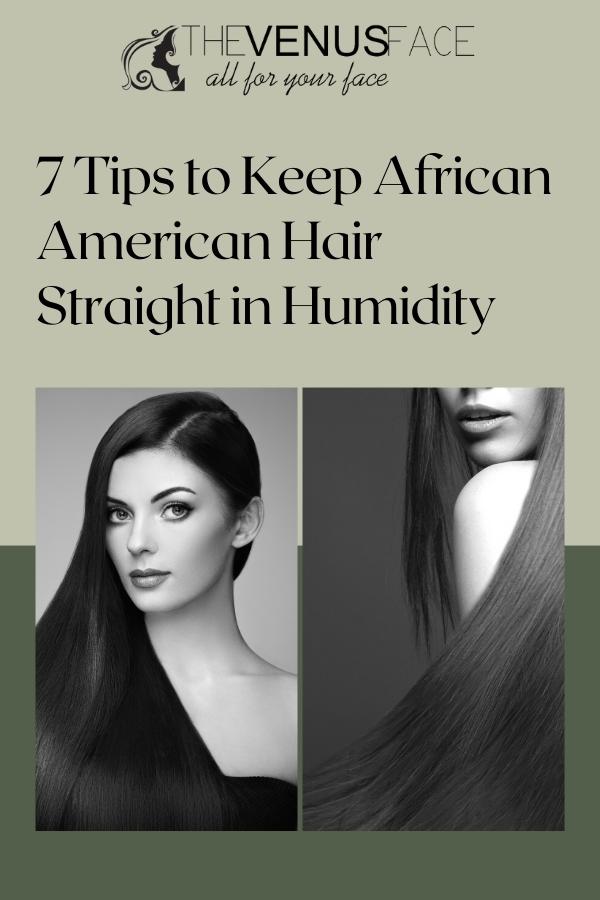 How to Keep African American Hair Straight in Humidity thevenusface