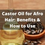 Castor Oil for Afro Hair Benefits & How to Use thevenusface