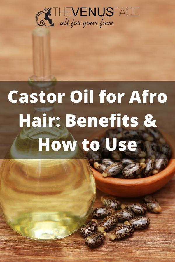 Castor Oil for Afro Hair thevenusface