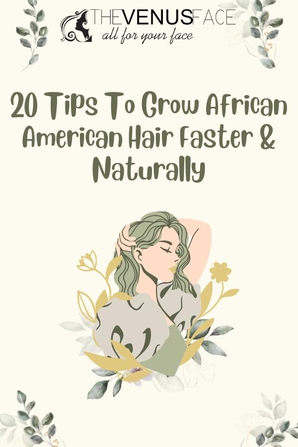 20 Tips To Grow African American Hair Faster Naturally thevenusface