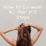 How to Co-wash 4C Hair in 5 Steps thevenusface