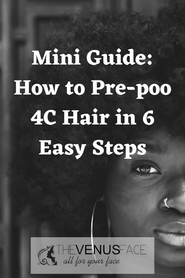 How to Pre-poo 4C Hair thevenusface