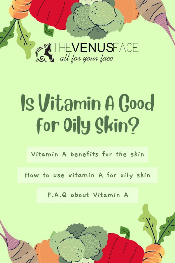 Is Vitamin A Good for Oily Skin? How to Use It Correctly
