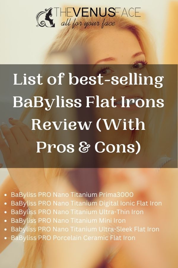 Babyliss Flat Irons Review with Pros Cons thevenusface