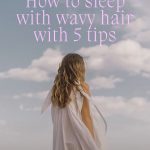 How to Sleep With Wavy Hair With 5 Tips thevenusface