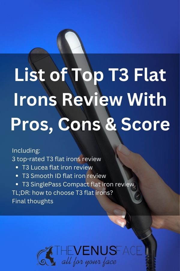 T3 Flat Irons Review with Pros, Cons Score thevenusface