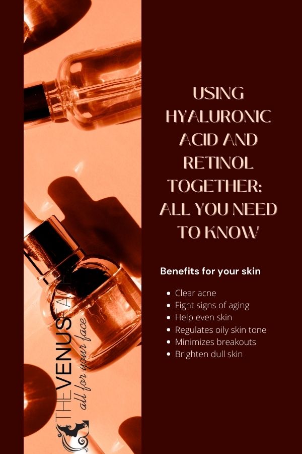 Hyaluronic Acid and Retinol Together thevenusface