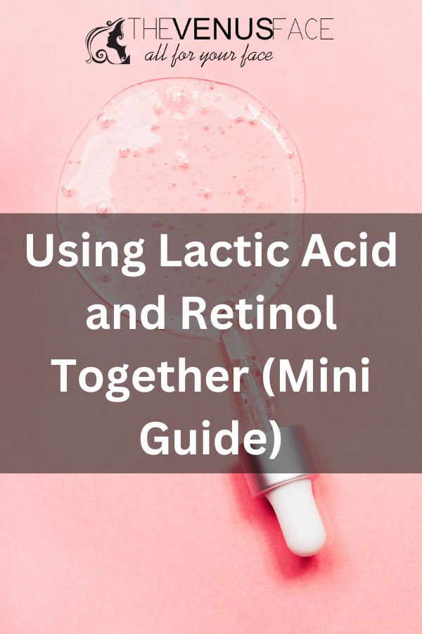 Lactic Acid and Retinol thevenusface