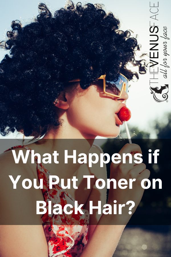 Toner on Black Hair thevenusface
