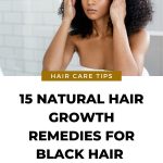 15 natural hair growth remedies for black hair thevenusface