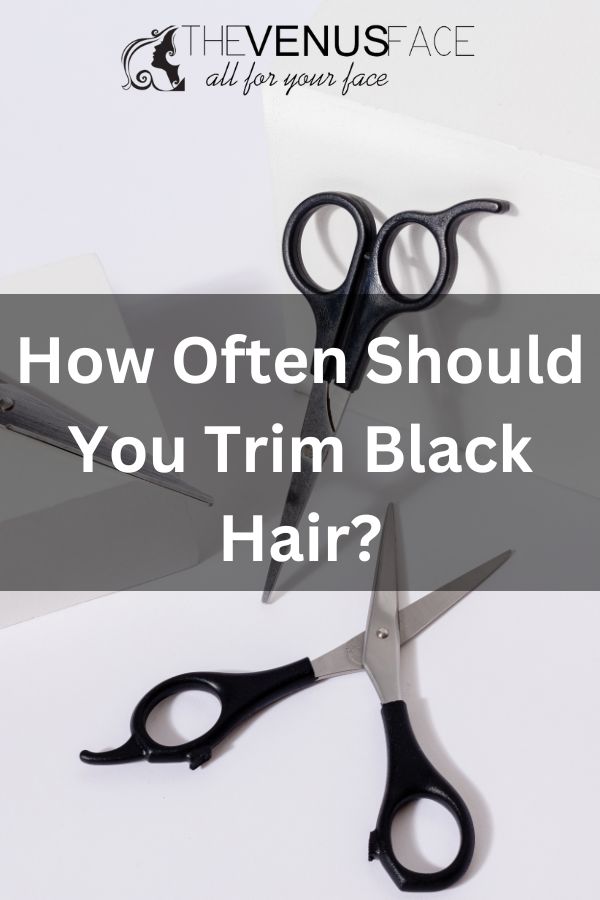 How Often Should You Trim Black Hair thevenusface