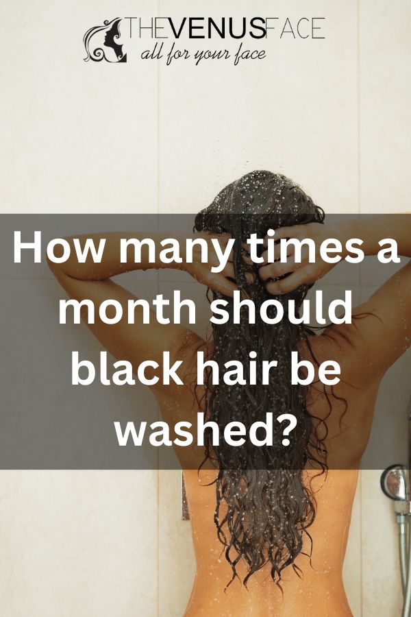 How Often Should Black Hair Be Washed thevenusface