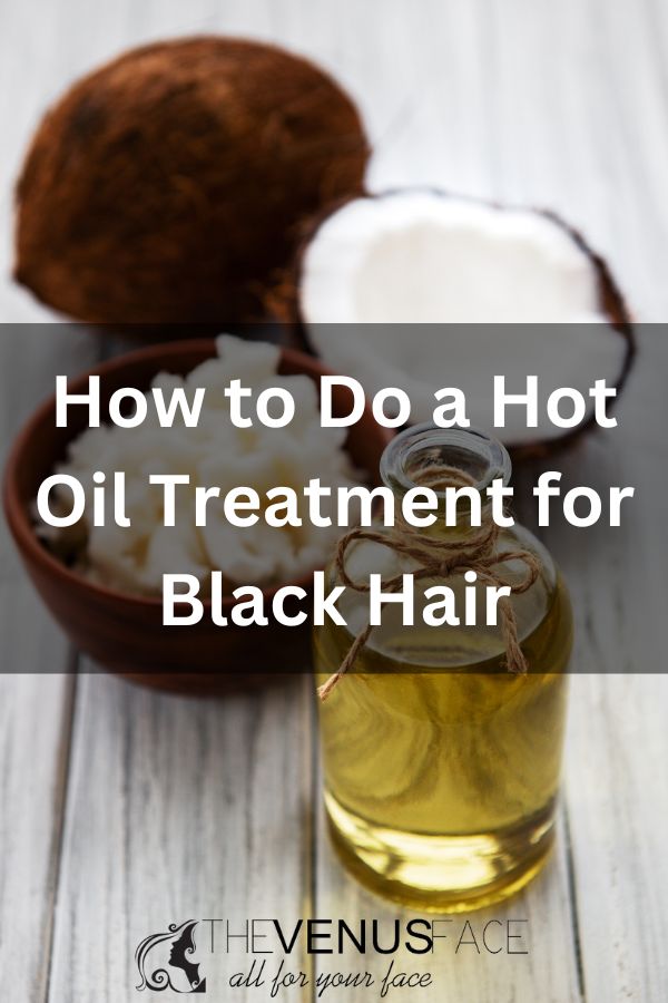 How to Do a Hot Oil Treatment for Black Hair 2 thevenusface