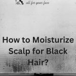 How to Moisturize Scalp for Black Hair 3 thevenusface