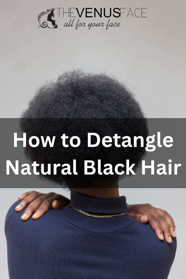How to Detangle Natural Black Hair 2 thevenusface