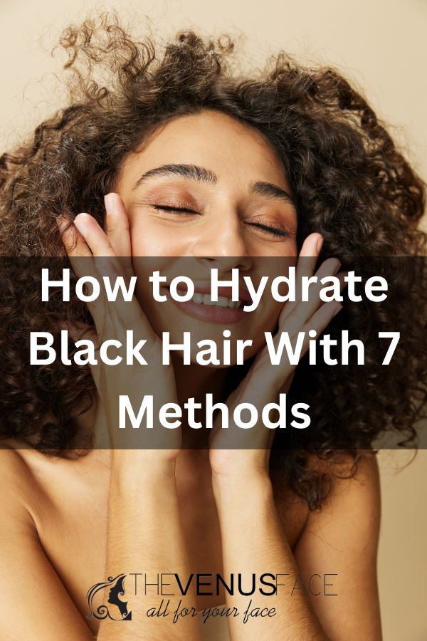 How to Hydrate Black Hair thevenusface