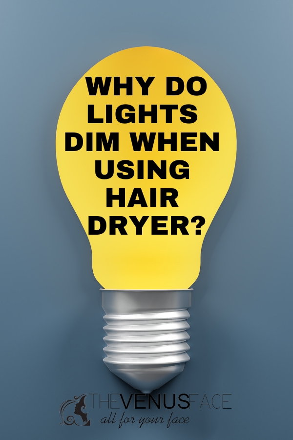 Why Do Lights Dim When Using Hair Dryer