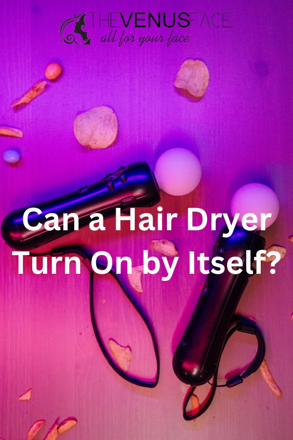 Can a blow Dryer Turn On by Itself