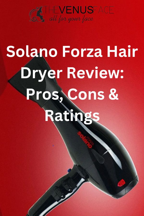 Solano Forza Hair Dryer Review Pros, Cons & Ratings