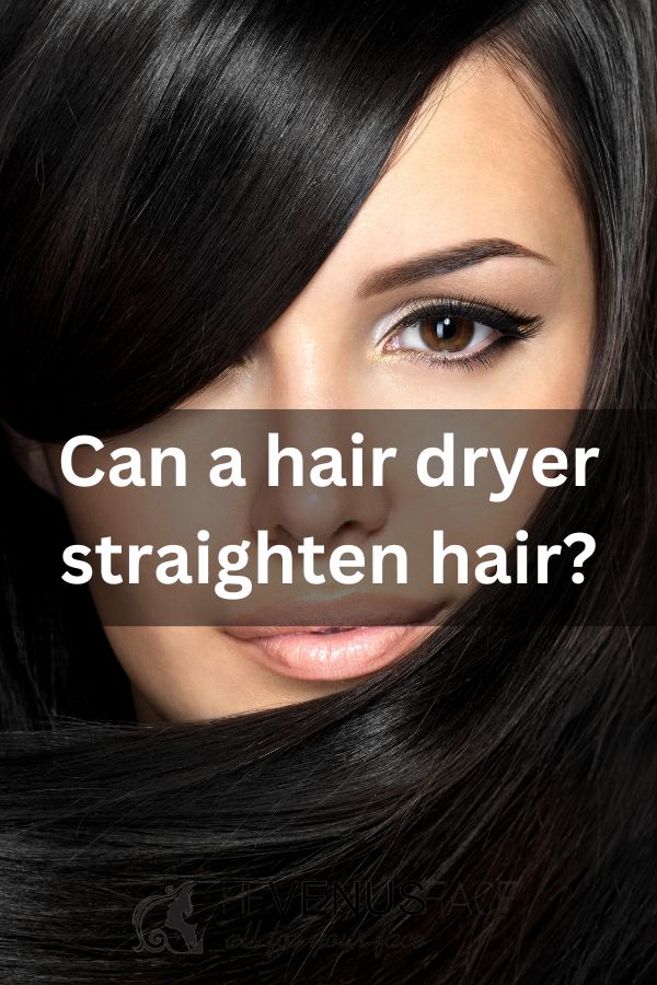 Can a hair dryer straighten hair