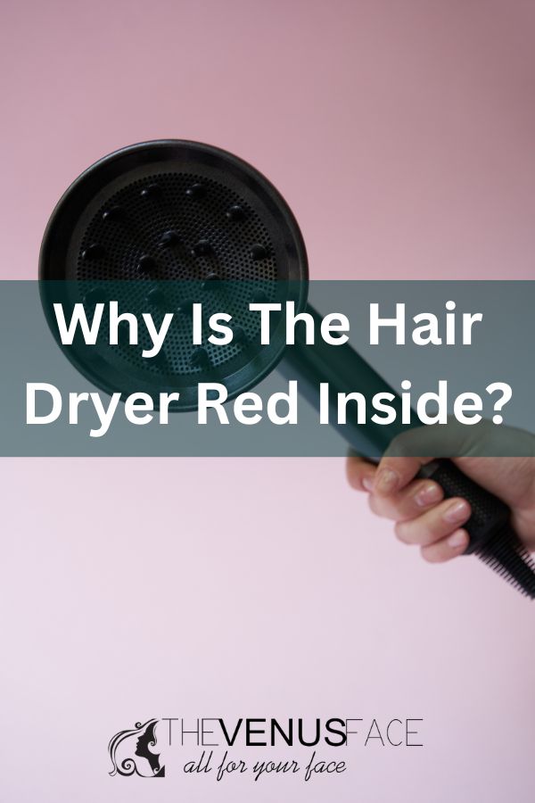Why is the hair dryer red inside 2