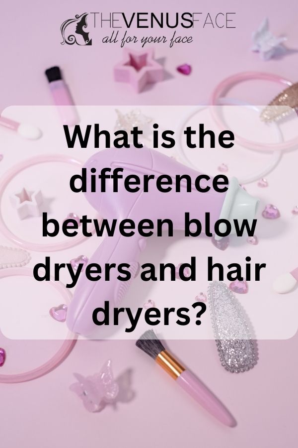 What is the difference between blow dryers and hair dryers
