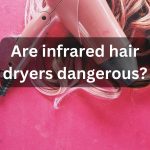 is infrared hair dryer dangerous