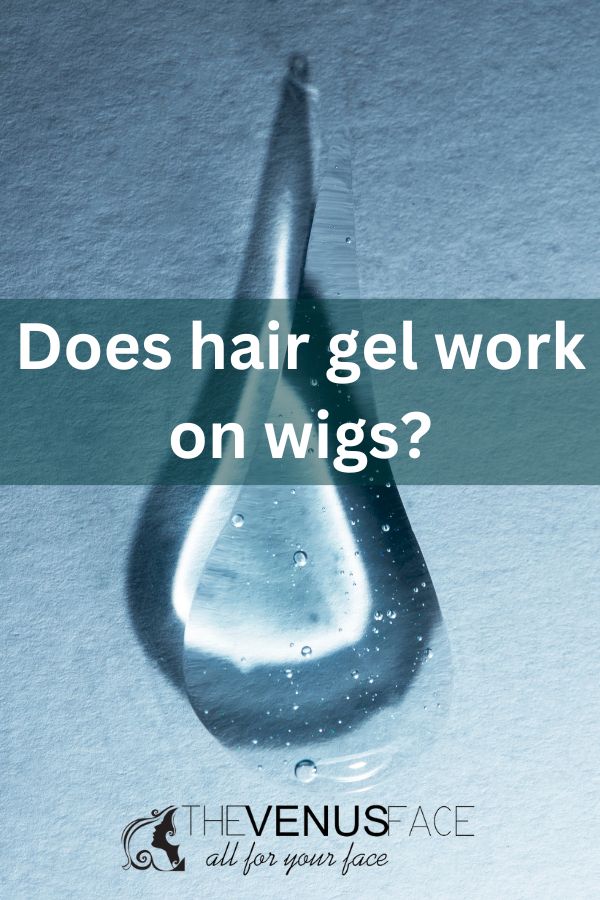 Does hair gel work on wigs