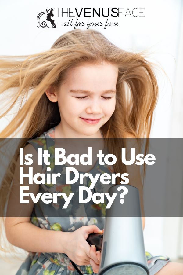 Is It Bad to Use Hair Dryers Every Day