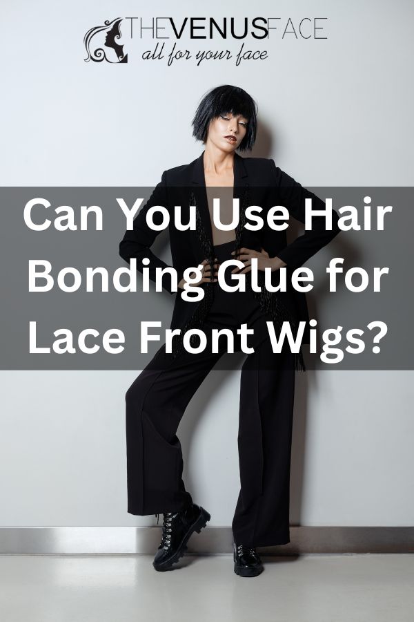 hair bonding glue for lace front wigs