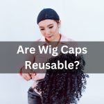 is wig cap reusable